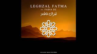 Faylasuf  Leghzal Fatma ft Fadia DZ Official Audio [upl. by Lamarre]