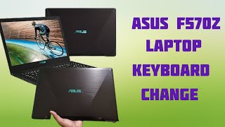 Asus F570Z Laptop keyboard change [upl. by Irtemed494]