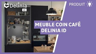 ☕ Profitez dun meuble coin café avec la gamme Delinia iD [upl. by Nomzed]