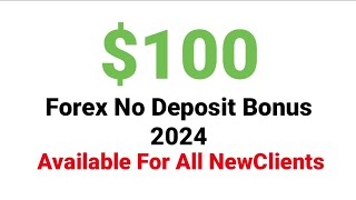 100 No Deposit Bonus Forex 2024  Claim Now [upl. by Fionnula]