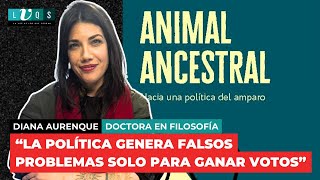 DIANA AURENQUE DOCTORA EN FILOSOFÍA “LA POLÍTICA GENERA FALSOS PROBLEMAS SOLO PARA GANAR VOTOS” [upl. by Alonzo]