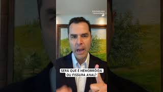 Fissura Anal ou Hemorróida  DrFernando Lemos  Coloproctologista [upl. by Ahsiel]