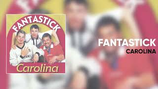 Fantastik  Carolina Official Audio [upl. by Yralih]