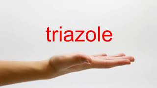 How to Pronounce triazole  American English [upl. by Enillebyam162]