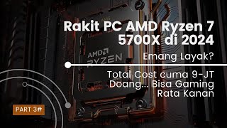 🔴 live unboxing komponen rakit PC AMD ryzen 7 5700X AM4 2024 performa setara AM5 Part 3 [upl. by Alyakcim]