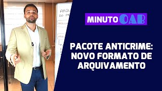 PACOTE ANTICRIME E O NOVO FORMATO DE ARQUIVAMENTO [upl. by Moyer377]