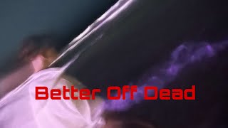 Better Off Dead ftToxify Official music audio [upl. by Dionisio]