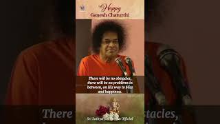 Pray to Lord Ganesha to Remove All Obstacles  Sri Sathya Sai Speaks Shorts [upl. by Landri462]