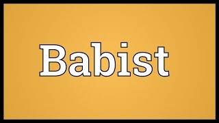 Babist Meaning [upl. by Xam160]