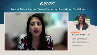 Palbociclib in Advanced Breast Cancer and Preexisting Conditions [upl. by Yordan]