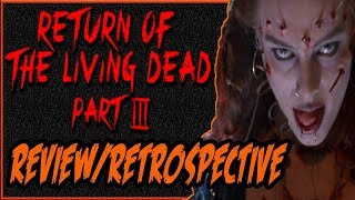 Return Of The Living Dead Part III  ReviewRetrospective [upl. by Ainot927]