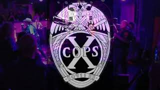 X Cops live at Another Round 51024 Richmond Va [upl. by Rolyks]