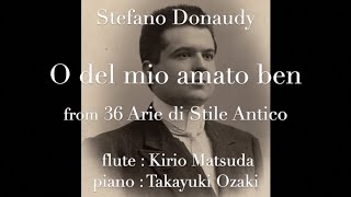 O del mio amato ben Stefano Donaudy flute  Kirio Matsuda piano  Takayuki Ozaki [upl. by Citron401]