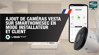 Ajout de caméras VESTA sur SmartHomeSec en mode Installateur et Client  VESTA  By Demes [upl. by Atiuqam]