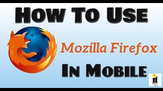 How to Use Mozilla Firefox in Mobile  How to Install Firefox Browser on Mobile  How to Use Firefox [upl. by Eshelman444]