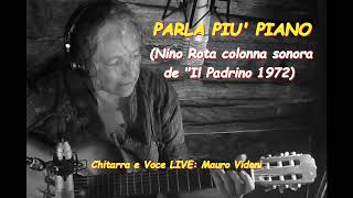 PARLA PIU PIANO il Padrino Nino Rota 1972 LIVE chitarra e voce [upl. by Nomzaj]