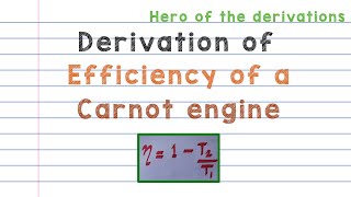 Derivation of expression for efficiency of a Carnot engine • HERO OF THE DERIVATIONS [upl. by Wahs]