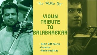 Violin Tribute to BALABHASKAR HD  Ennavale  Begin With Soorya  Onninumallathe Madhav Gopi Nair [upl. by Sidoma]