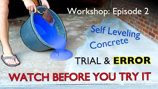 Episode 2 Self leveling Concrete Trial amp Error watch before you try it [upl. by Thorndike]