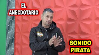 EL ANECDOTARIO CON SONIDO PIRATA [upl. by Ilocin]