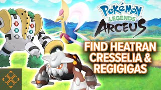 Pokémon Legends Arceus  How To Get Heatran Cresselia And Regigigas [upl. by Gerdy]