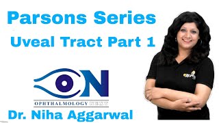 Parsons Series Uveal Tract Part 1  Dr Niha Aggarwal [upl. by Barrington]