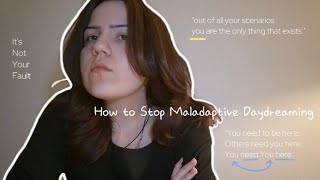 you need to stop maladaptive daydreaming [upl. by Aihtnamas]