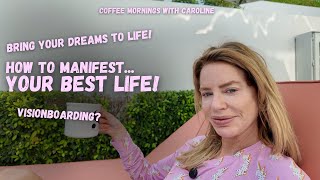 How to Manifest Your Goals and Live Your Best Life Coffee mornings with Caroline EP 3 [upl. by Ynoble426]