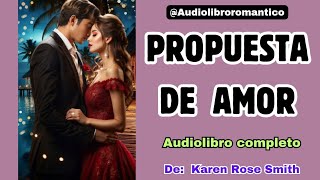 💚 PROPUESTA DE AMOR  Audiolibro  Audiolibroromantico [upl. by Audrey]