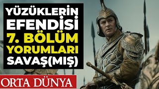 YÜZÜKLERİN EFENDİSİ 7 BÖLÜM Bu Dizide Ne Oluyor [upl. by Llebanna]