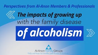 quotThe impacts of growing up with the family disease of alcoholismquot from AlAnon Family Groups [upl. by Anifesoj]