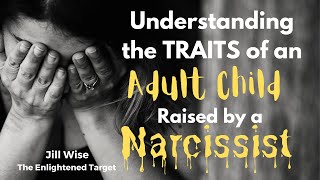 Understanding the Traits of a Child Raised by a Narcissist [upl. by Dumah]