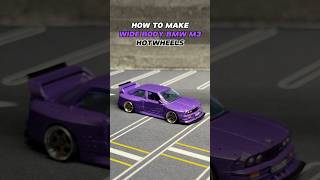 HOW TO MAKE WIDE BODY BMW M3 hotwheels bmw widebody diy [upl. by Dammahum]