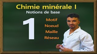 1 Chimie minérale I Cristallographie  Notions de Bases [upl. by Aicirtal]