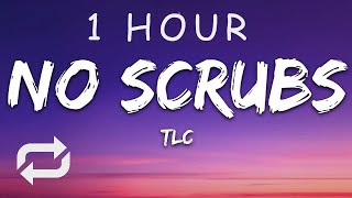 1 HOUR 🕐  TLC  No Scrubs Lyrics [upl. by Atteroc38]