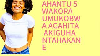 AHANTU 5wakora umugore umukobwa agahita akiguha utamusabye [upl. by Inaliak]