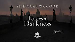 Spiritual Warfare E1  Forces of Darkness [upl. by Llechtim]