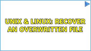 Unix amp Linux Recover an overwritten file [upl. by Akila]