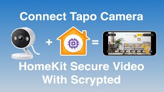 How to Connect Tapo Camera to HomeKit Secure Video using Scrypted  Easy Setup Guide [upl. by Lachish]