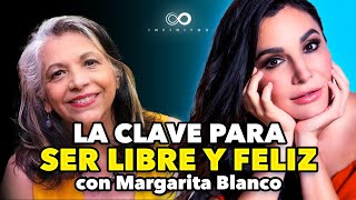 APRENDE a SOLTAR y DEJAR IR para ser FELIZ ft Margarita Blanco  Infinitos con Martha Higareda [upl. by Michi]