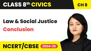 Law and Social Justice  Conclusion  Class 8 Civics Chapter 8  CBSE 202425 [upl. by Rangel]