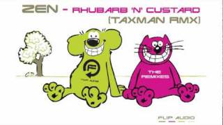 Zen  Rhubarb n Custard Taxman Remix [upl. by Gorden554]