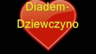 Diadem Dziewczyno [upl. by Noryt]