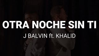 J Balvin  Otra Noche Sin Ti ft Khalid Karaoke Instrumental [upl. by Nordin806]