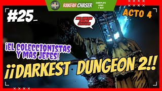 🔴⚔ OTRO VIEJO ENEMIGO EL COLECCIONISTA 💀 25 ⚔ DARKEST DUNGEON 2 GAMEPLAY ESPAÑOL 1440P 2K [upl. by Roderica]