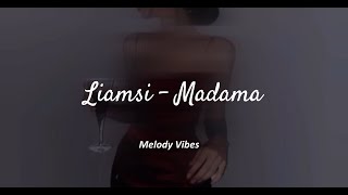 Liamsi  Madama lyrics video [upl. by Nizam]