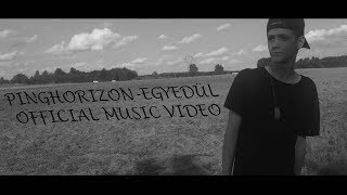 PINGHORIZON  Egyedül  OFFICIAL MUSIC VIDEO [upl. by Auahsoj770]