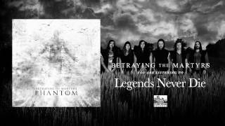 BETRAYING THE MARTYRS  Legends Never Die [upl. by Aivax]