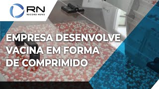 Empresa desenvolve vacina contra o coronavírus em forma de comprimido [upl. by Affra402]