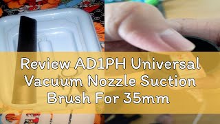 Review AD1PH Universal Vacuum Nozzle Suction Brush For 35mm Vacuum Cleaner Parts Accessories Martij [upl. by Perpetua]